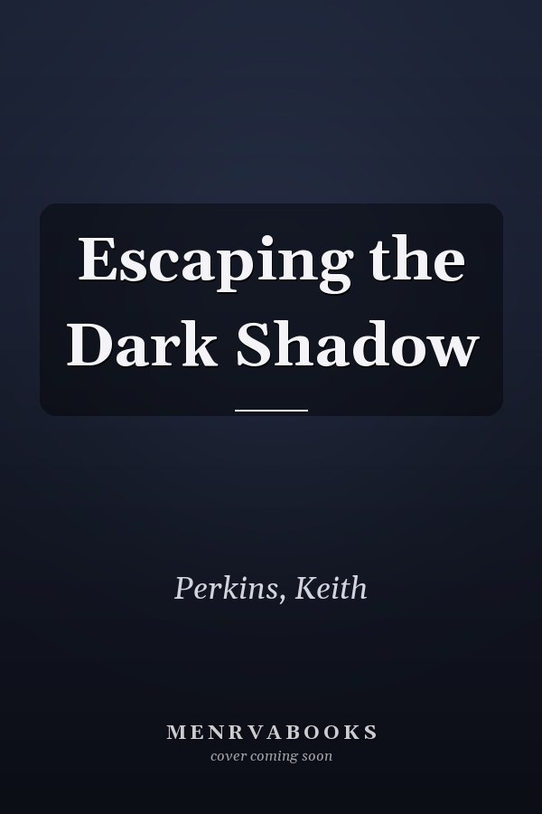 Escaping the Dark Shadow