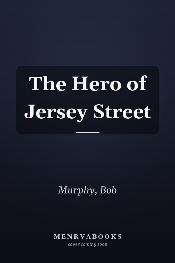 The Hero of Jersey Street