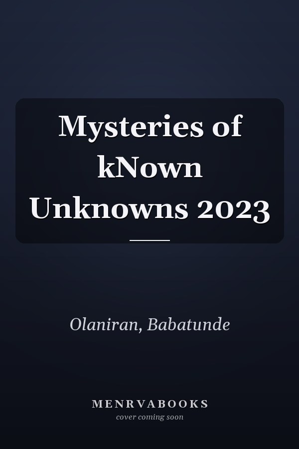Mysteries of kNown Unknowns 2023