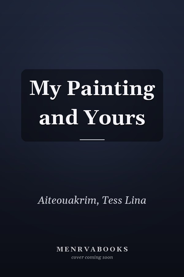 My Painting and Yours