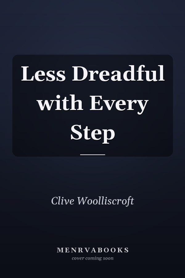 Less Dreadful with Every Step