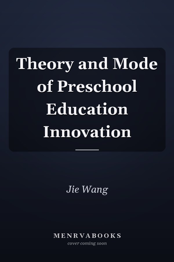 Theory and Mode of Preschool Education Innovation