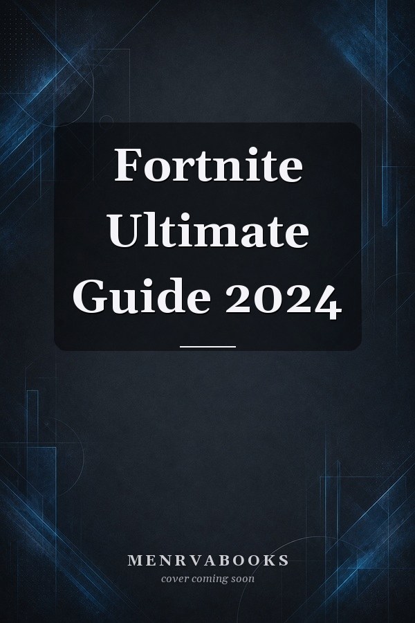 Fortnite Ultimate Guide 2024