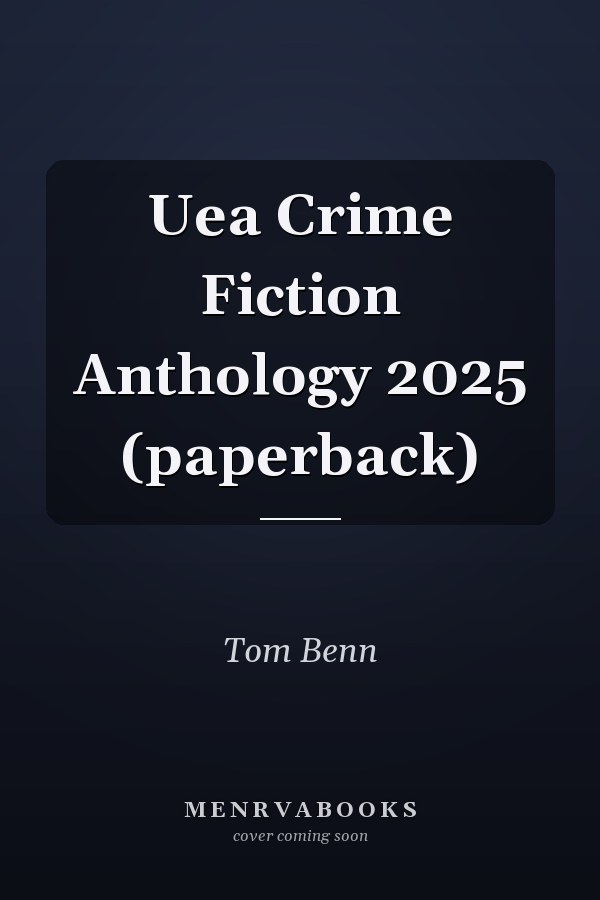 Uea Crime Fiction Anthology 2025 (paperback)