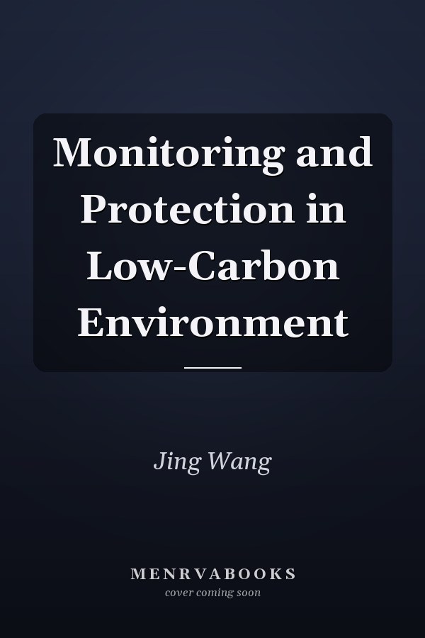 Monitoring and Protection in Low-Carbon Environment