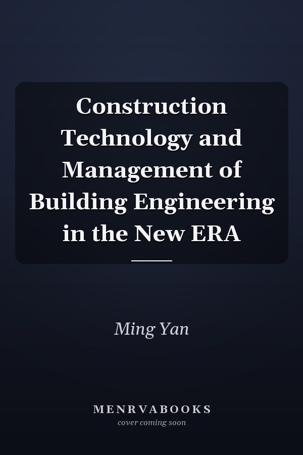 Construction Technology and Management of Building Engineering in the New ERA