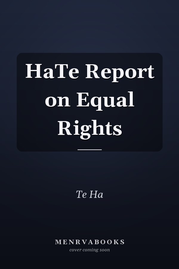 HaTe Report on Equal Rights