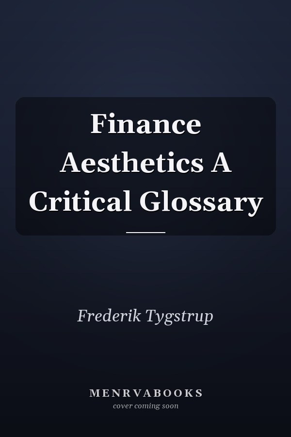 Finance Aesthetics A Critical Glossary