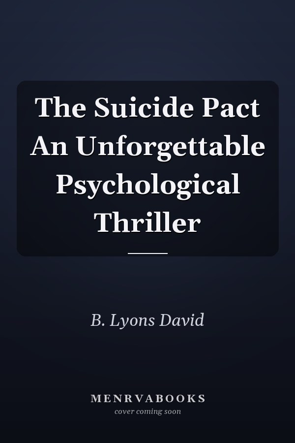 The Suicide Pact An Unforgettable Psychological Thriller