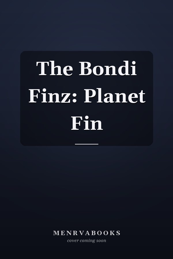 The Bondi Finz: Planet Fin