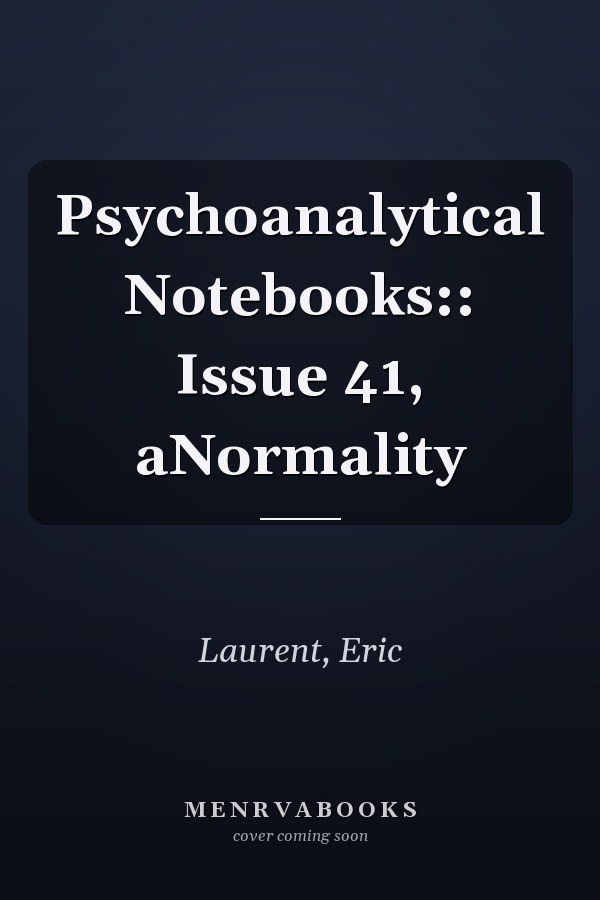 Psychoanalytical Notebooks:: Issue 41, aNormality