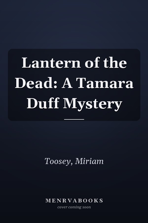 Lantern of the Dead: A Tamara Duff Mystery