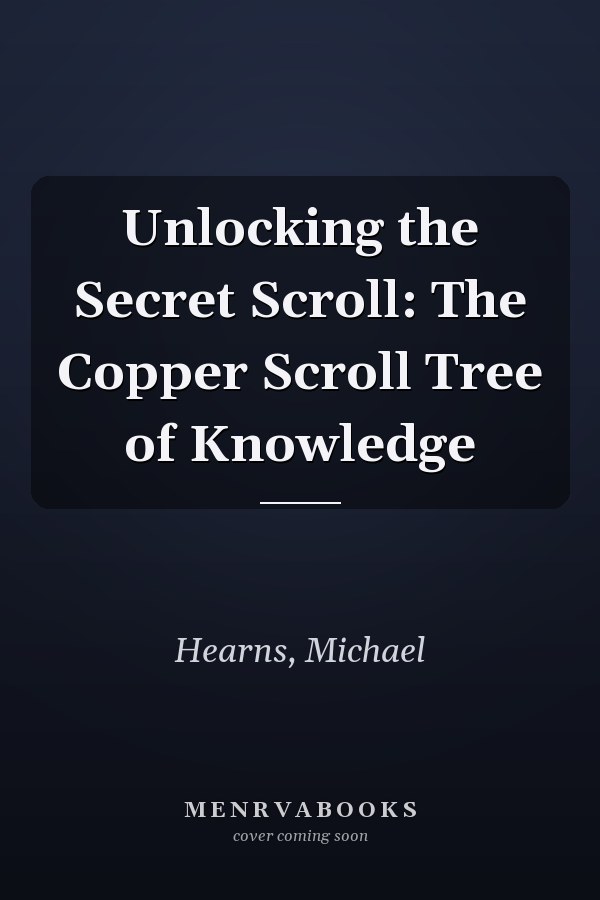 Unlocking the Secret Scroll: The Copper Scroll Tree of Knowledge