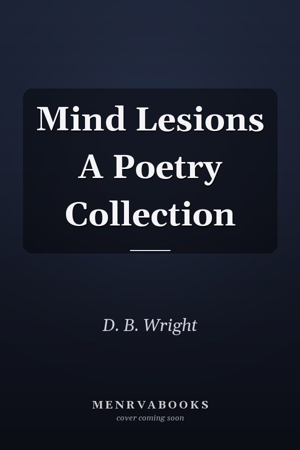 Mind Lesions A Poetry Collection