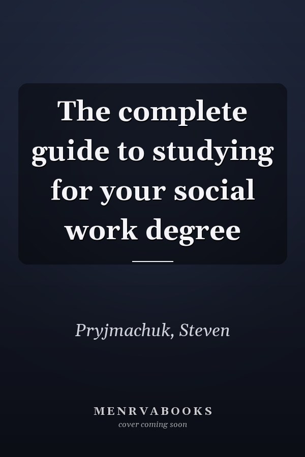 The complete guide to studying for your social work degree