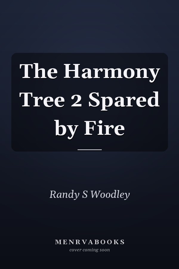 The Harmony Tree 2 Spared by Fire