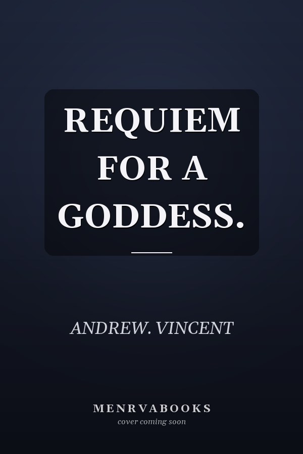 REQUIEM FOR A GODDESS.
