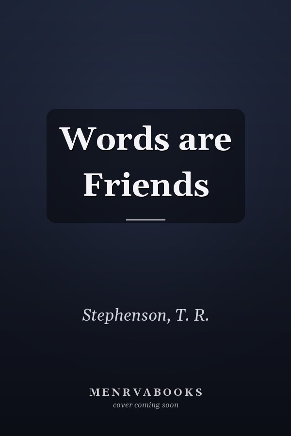 Words are Friends