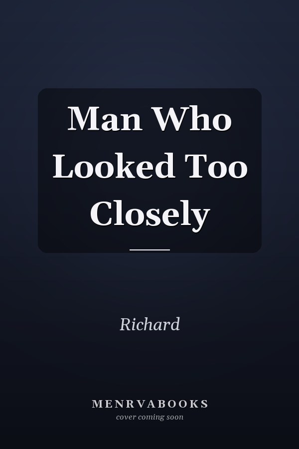 Man Who Looked Too Closely