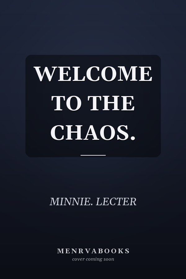WELCOME TO THE CHAOS.