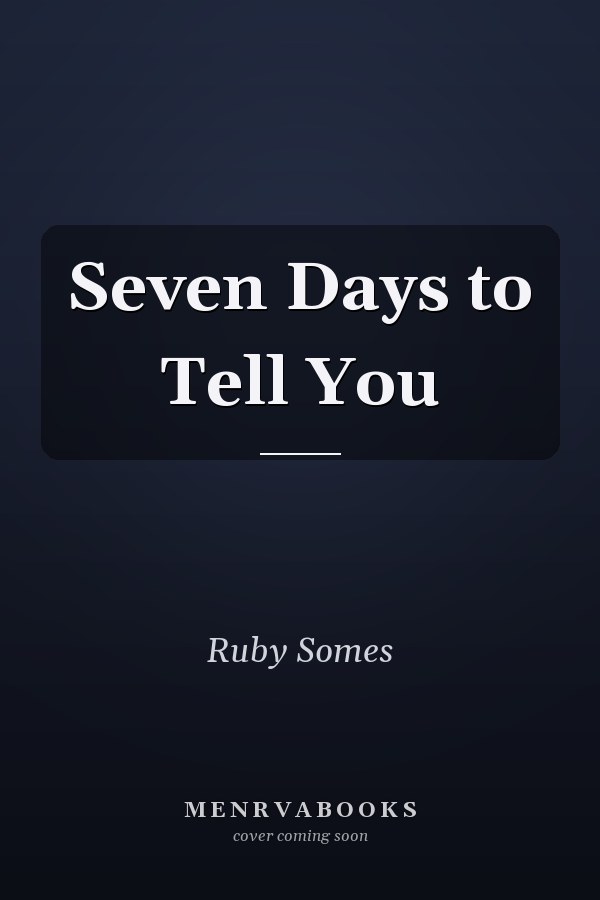 Seven Days to Tell You