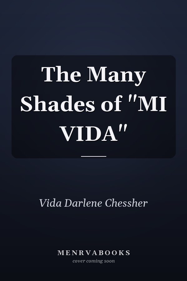 The Many Shades of "MI VIDA"