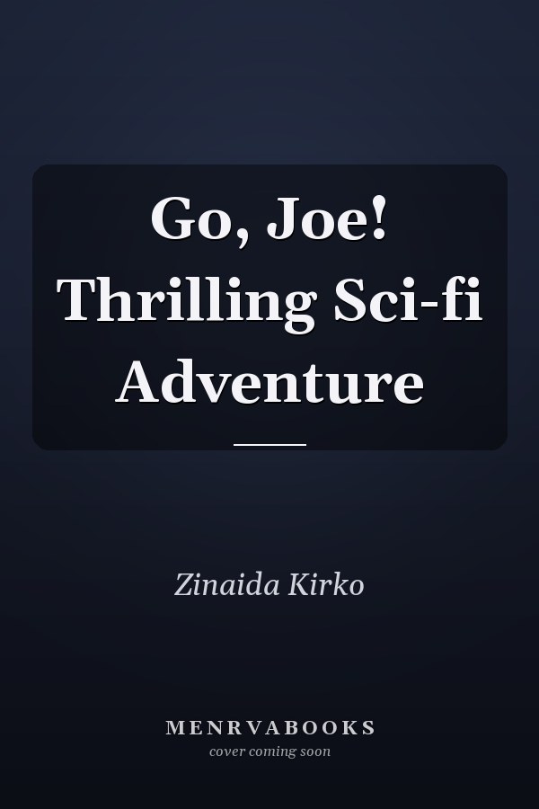 Go, Joe! Thrilling Sci-fi Adventure