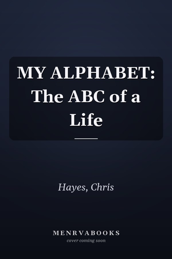 MY ALPHABET: The ABC of a Life