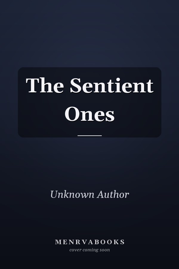 The Sentient Ones