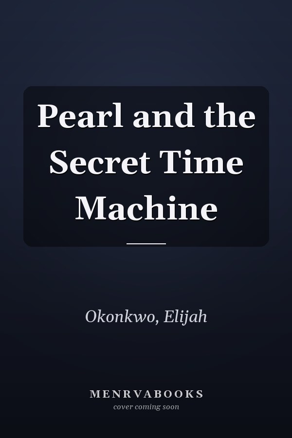 Pearl and the Secret Time Machine