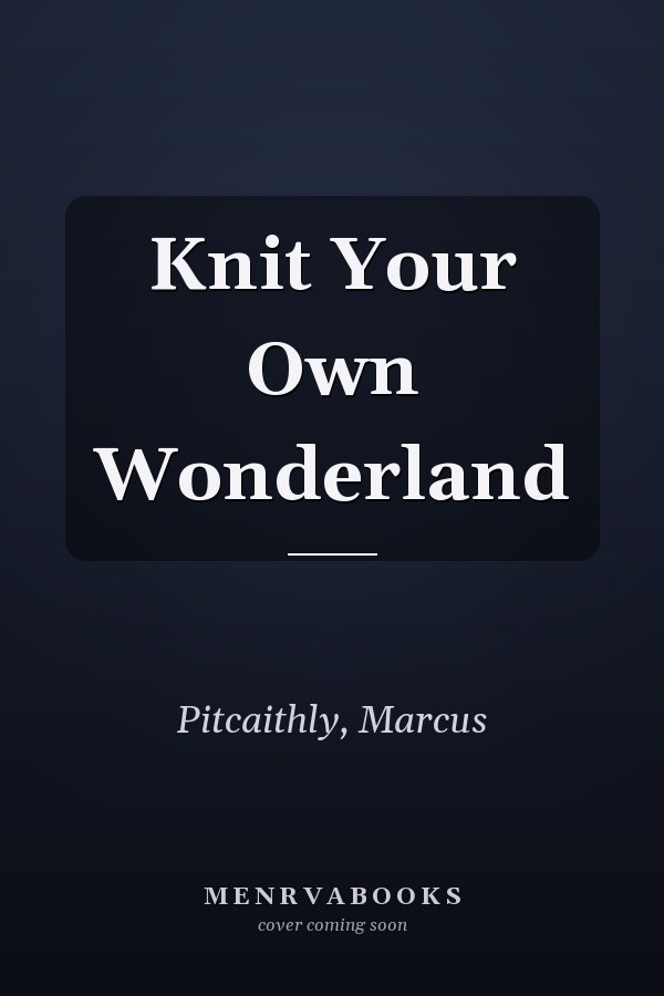 Knit Your Own Wonderland