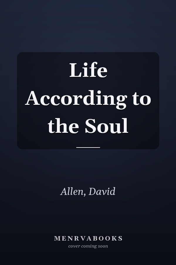 Life According to the Soul