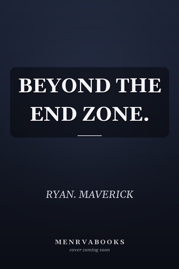 BEYOND THE END ZONE.