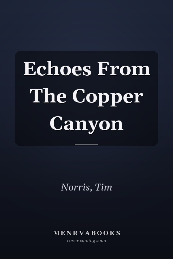 Echoes From The Copper Canyon