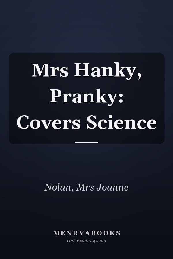 Mrs Hanky, Pranky: Covers Science