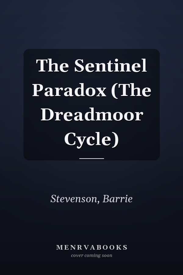 The Sentinel Paradox (The Dreadmoor Cycle)
