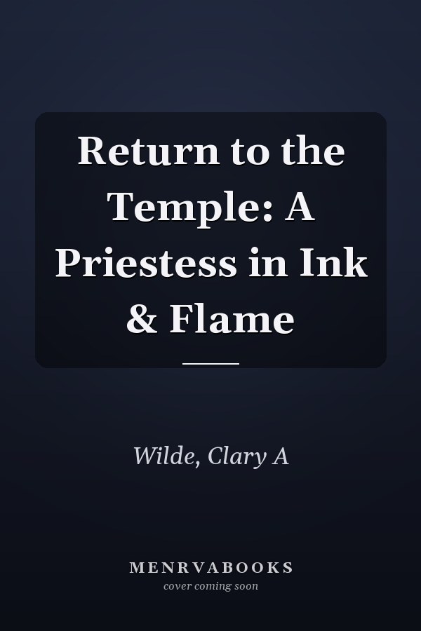 Return to the Temple: A Priestess in Ink & Flame