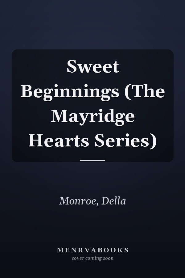 Sweet Beginnings (The Mayridge Hearts Series)