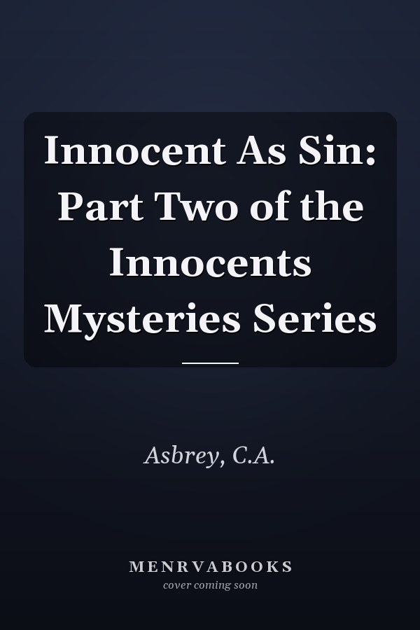 Innocent As Sin: Part Two of the Innocents Mysteries Series