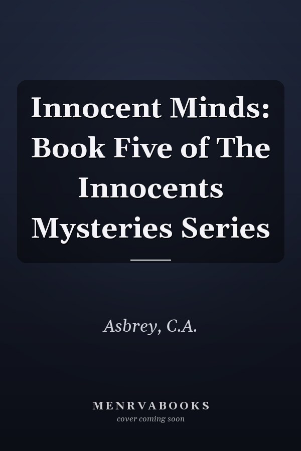 Innocent Minds: Book Five of The Innocents Mysteries Series