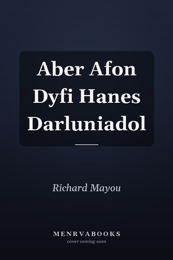 Aber Afon Dyfi Hanes Darluniadol