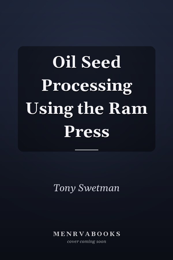 Oil Seed Processing Using the Ram Press
