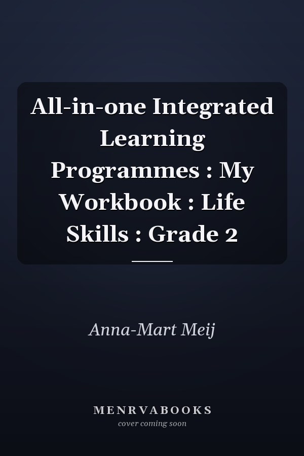 All-in-one Integrated Learning Programmes : My Workbook : Life Skills : Grade 2