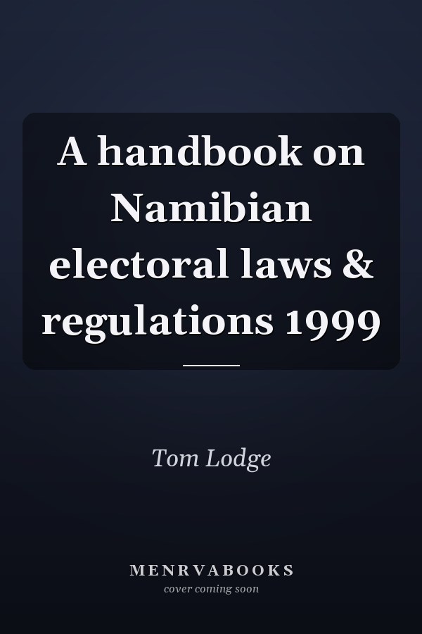A handbook on Namibian electoral laws & regulations 1999