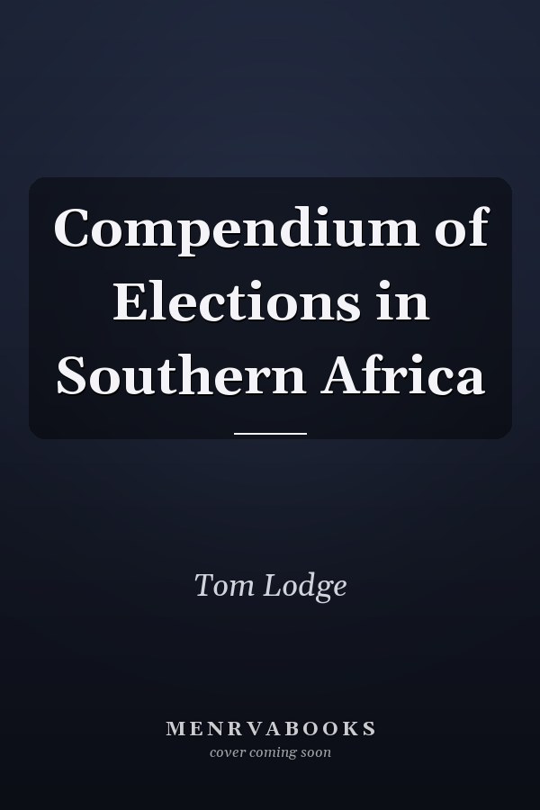Compendium of Elections in Southern Africa