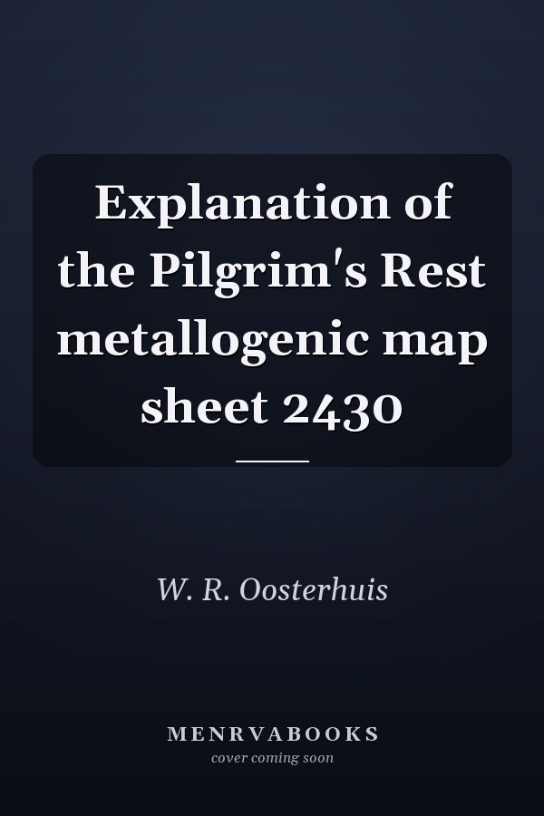 Explanation of the Pilgrim's Rest metallogenic map sheet 2430