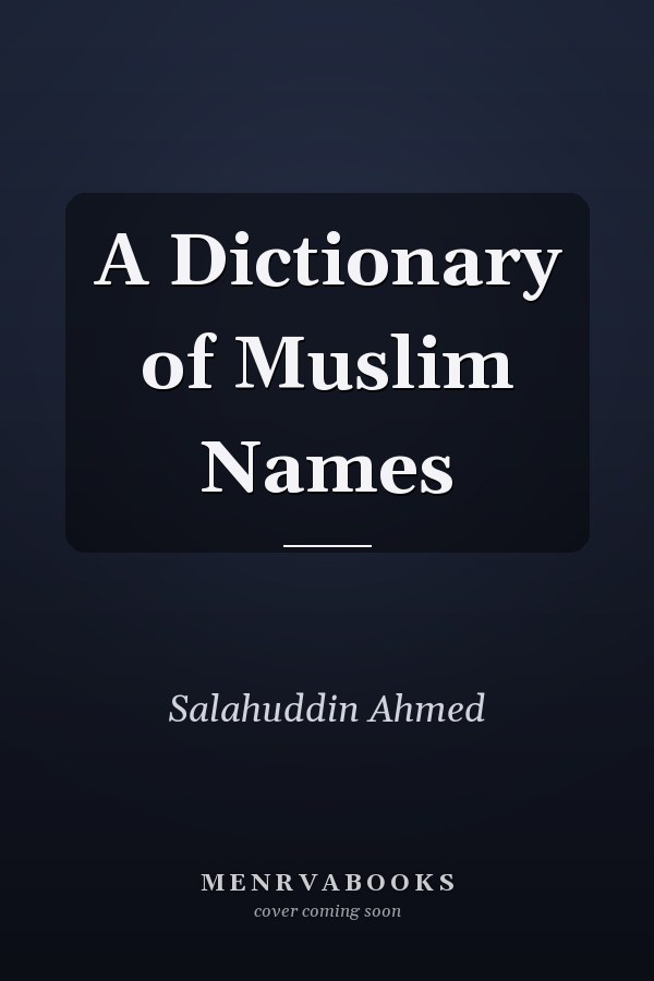 A Dictionary of Muslim Names