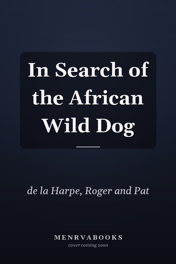 In Search of the African Wild Dog