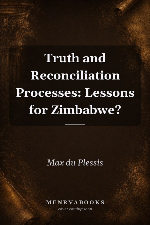 Truth and Reconciliation Processes: Lessons for Zimbabwe?