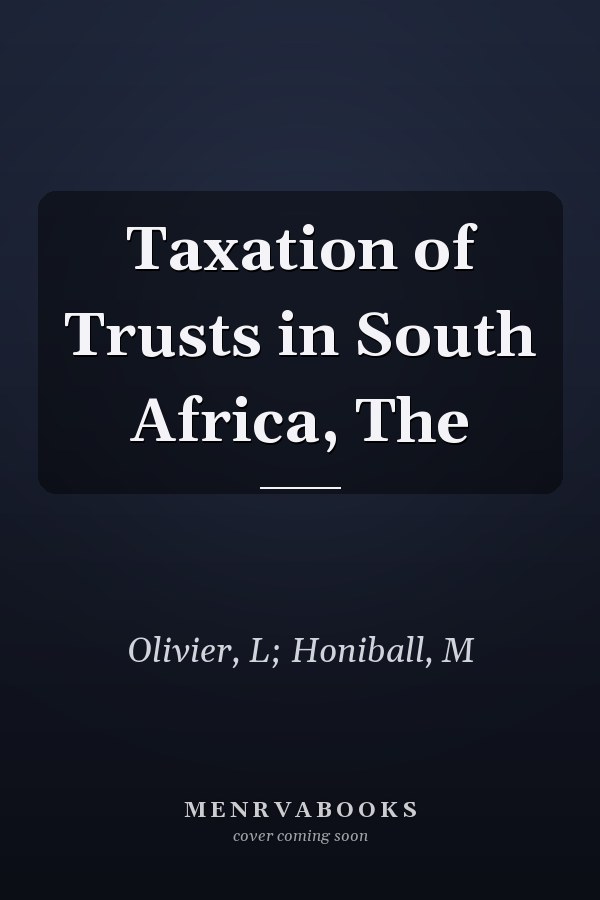 Taxation of Trusts in South Africa, The